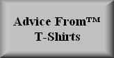 link to Advice From™ T-Shirts page